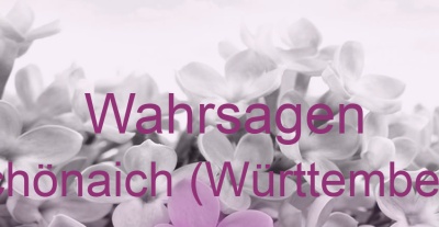 Wahrsagen Schönaich (Württemberg) | Top-Experten für Kartenlegen, Wahrsagen, Hellsehen, Zukunftsdeutung.
